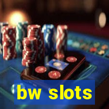 bw slots